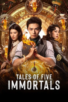 ดูหนังออนไลน์ ซีรี่ส์จีน Tales of Five Immortals (2025) ซับไทย EP.1-23 END